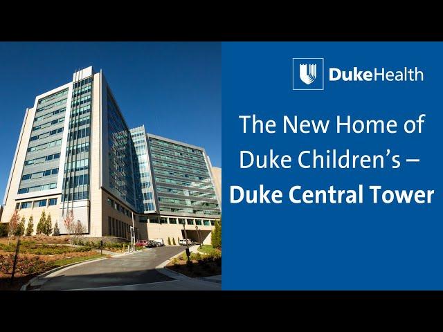 The New Home of Duke Children’s – Duke Central Tower