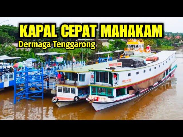 TIBA LEBIH AWAL KAPAL CEPAT SUNGAI MAHAKAM PELABUHAN TENGGARONG