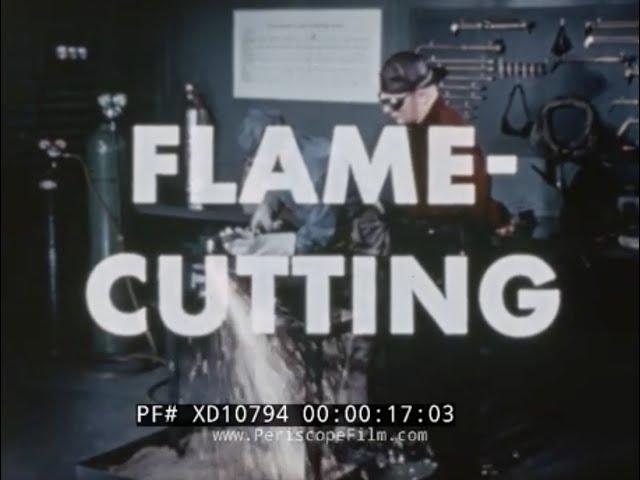 “ FLAME-CUTTING ” 1954 LINE AIR PRODUCTS OXY-ACETYLENE CUTTING TOOL TRAINING FILM  XD10794