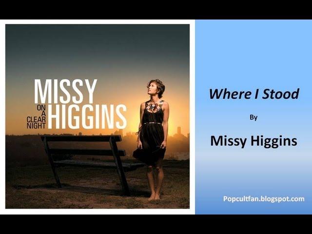 Missy Higgins - Where I Stood (Lyrics)