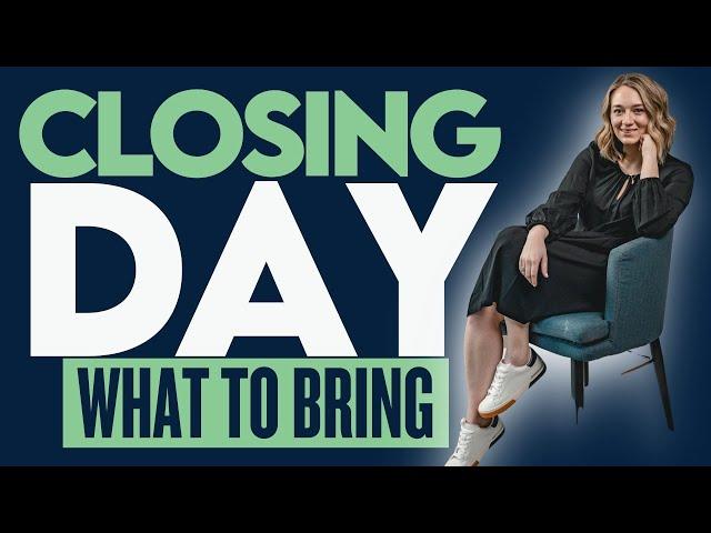 What Do I Need To Bring To My Real Estate Closing?