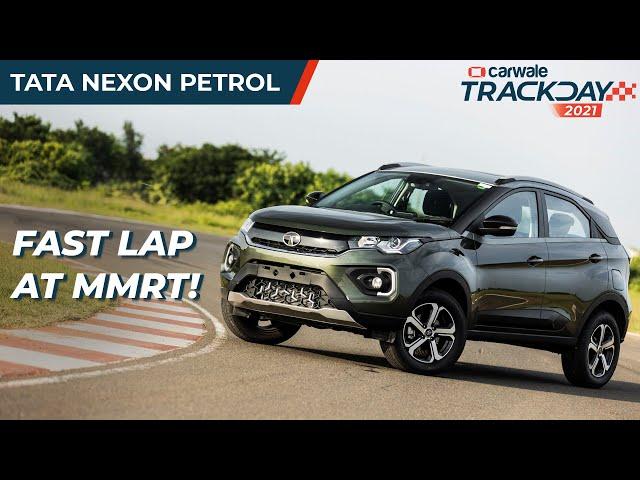 Tata Nexon Petrol Top Speed at MMRT | Fast Lap Time and Analysis | CarWale Track Day 2021