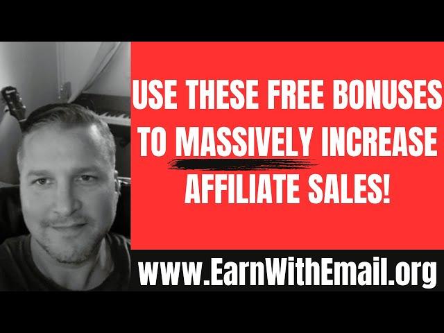 Increase Affiliate Sales Using These Free Bonuses!