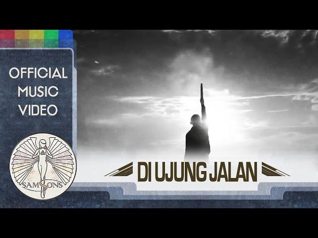 SamSonS - Di Ujung Jalan (Official Music Video)