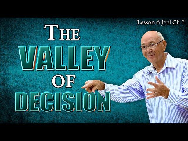 The Valley of Jehoshaphat: Nations on Trial | Joel 3 | Lesson 6