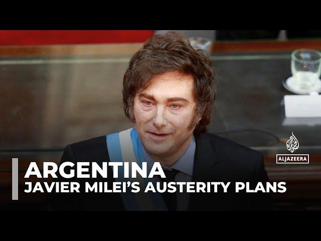 Argentina’s Milei pushes controversial plans for austerity despite public backlash