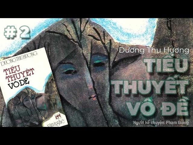 Tiểu thuyết vô đề I Chương 2 I Dương Thu Hương