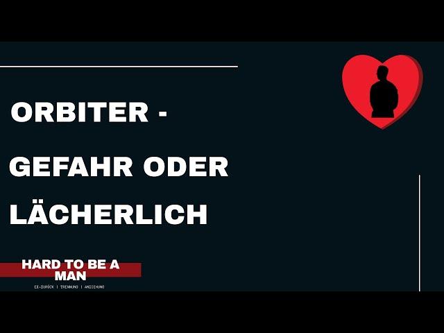 Orbiter - Gefahr oder lächerlich?