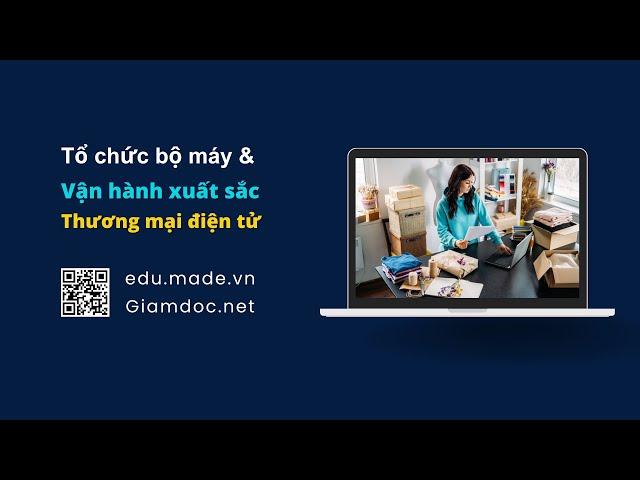 Tổ chức vận hành hệ thống kinh doanh thương mại điện tử |  Vũ Long - Lỗ Vũ | edu.made.vn