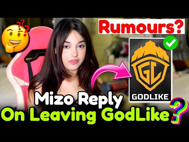 Mizo Reply On Leaving GodLike Rumours?