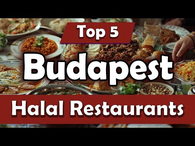 Top 5 Halal Restaurants in Budapest - English