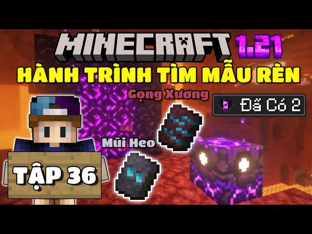 THỬ THÁCH SINH TỒN MINECRAFT 1.21 | TẬP 36 | HÀNH TRÌNH ĐI TÌM TẤT CẢ MẪU RÈN HIẾM PHẦN 1...