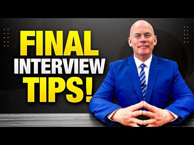 FINAL INTERVIEW TIPS! (How to PASS a Final Job Interview!)