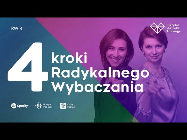 RW 8: Cztery kroki Radykalnego Wybaczania #rozwój #relacje #duchowość