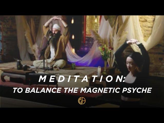 Meditation : To Balance The Magnetic Psyche