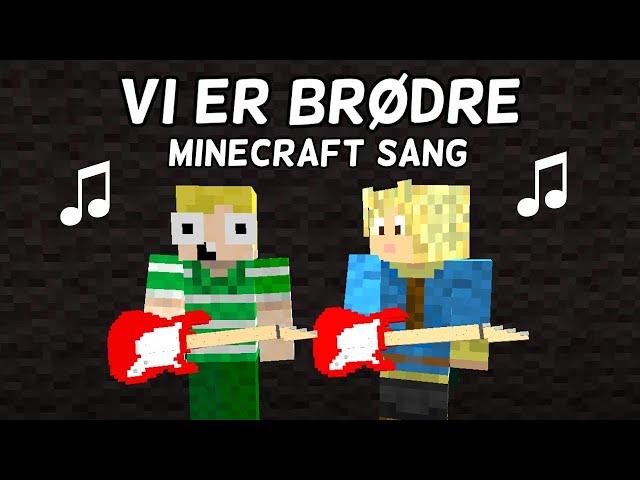  Vi Er Brødre  (Original Minecraft Sang)