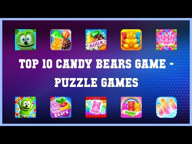 Top 10 Candy Bears Game Android Games