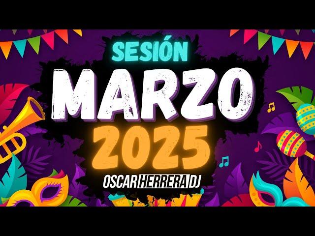 Sesion MARZO 2025 MIX (Reggaeton, Comercial, Trap, Flamenco, Dembow) Oscar Herrera DJ