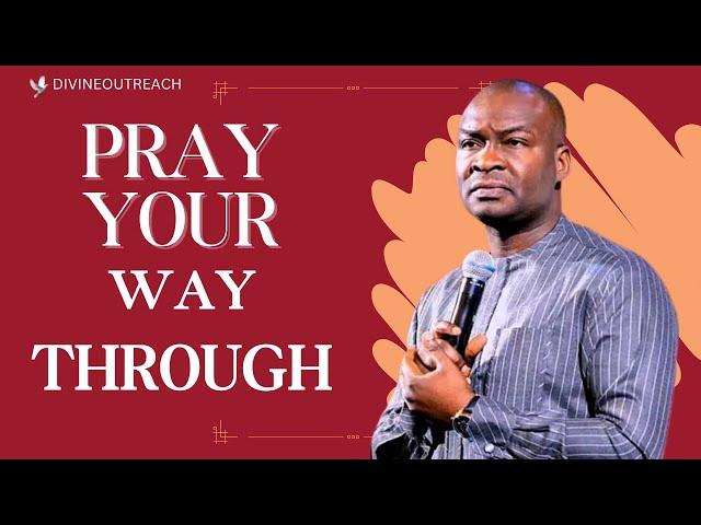 PRAY YOUR WAY THROUGH WITH APOSTLE JOSHUA SELMAN