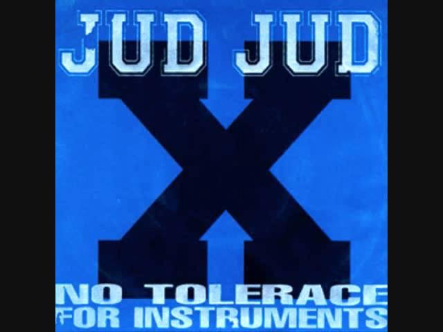 jud jud - no tolerance for instruments 7"