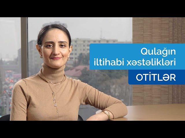 Qulağın iltihabi xəstəlikləri - Otitlər