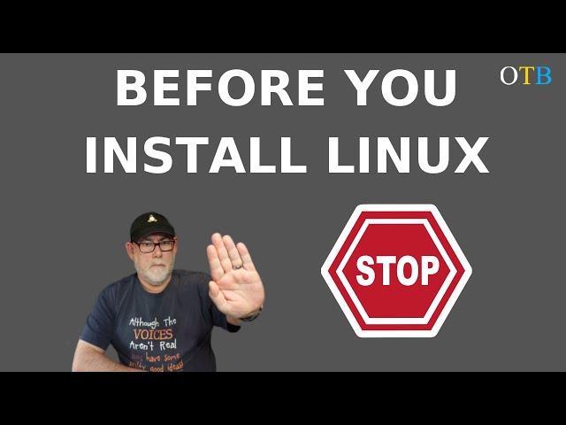 Before You Install Linux - STOP! Ask Yourself Some Questions First