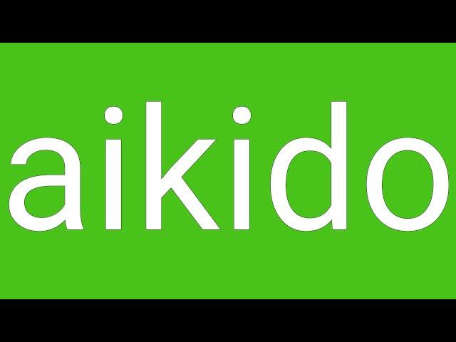 Aikido Definition & Meaning