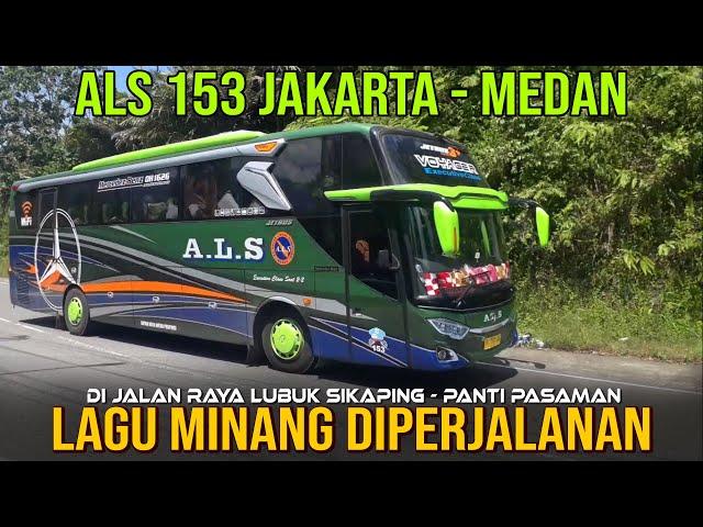 [LAGU MINANG ENAK DI DENGAR] BUS ALS 153  JETBUS 3+ MHD VOYAGER DI JALAN RAYA LINTAS TENGAH SUMATRA