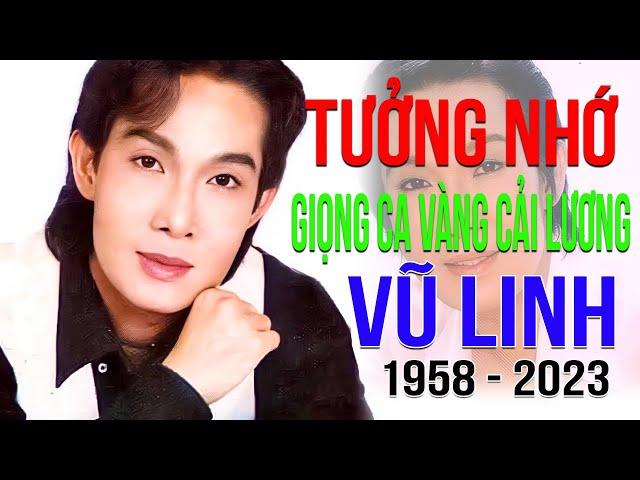 Tưởng Nhớ Nghệ Sĩ VŨ LINH | Giọng ca vàng cải lương sống mãi trong lòng khán giả | Vũ Linh Hương Lan