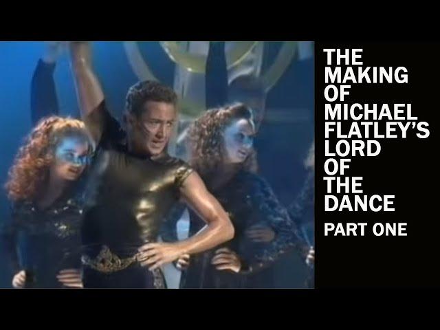 The Making of Michael Flatley's Lord of the Dance: Part 1