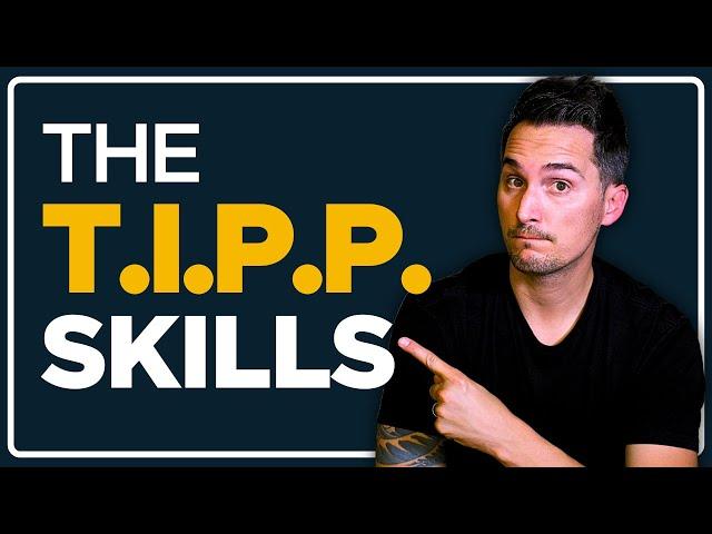 The TIPP Skills - DBT Distress Tolerance