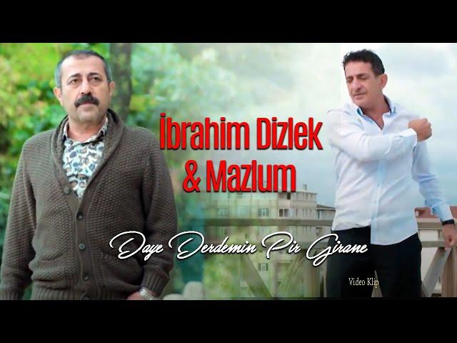 İbrahim Dizlek & Mazlum - Daye Derdemin Pir Girane (Official Video - Klip)