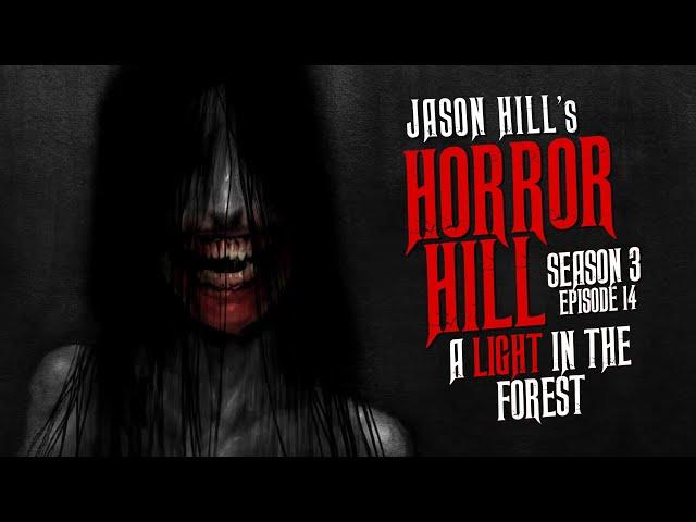 "A Light in the Forest" S3E14  Horror Hill (Scary Stories Podcast)