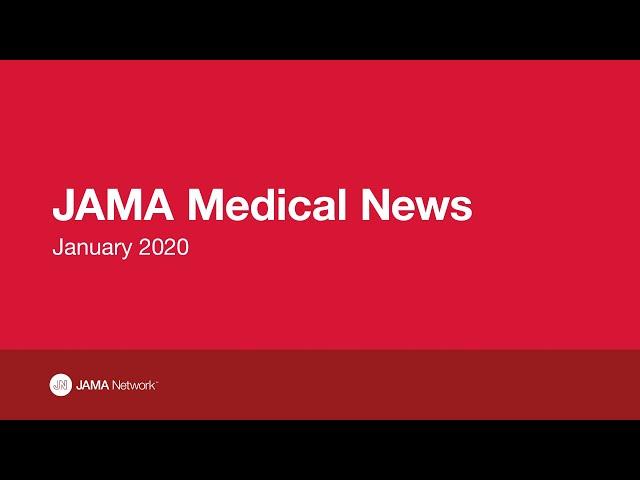 #JAMAMedNews Summary | January 29, 2020