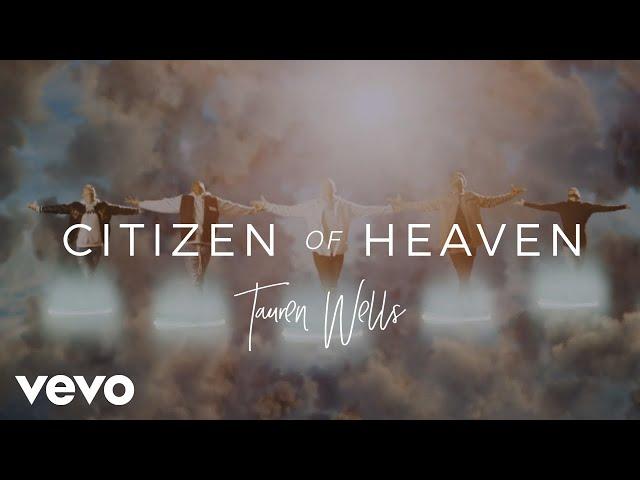 Tauren Wells - Citizen of Heaven (Official Music Video)