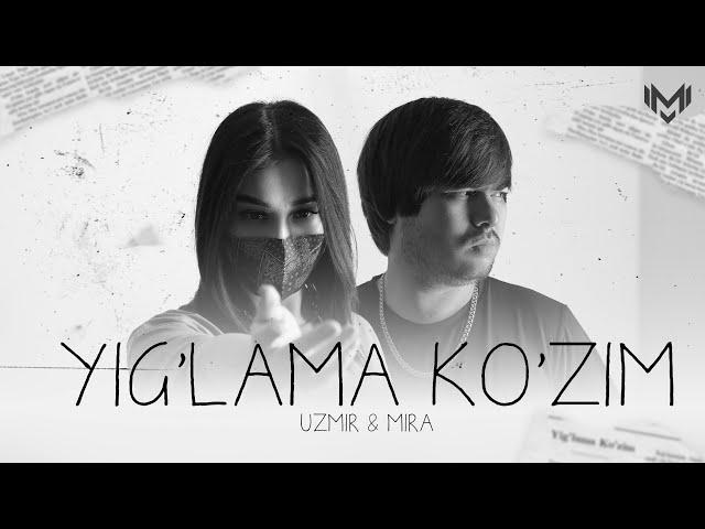 UZmir & Mira - Yig'lama ko'zim (Lyrics video)