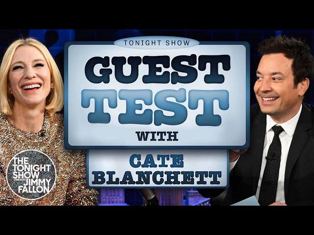 Guest Test with Cate Blanchett | The Tonight Show Starring Jimmy Fallon