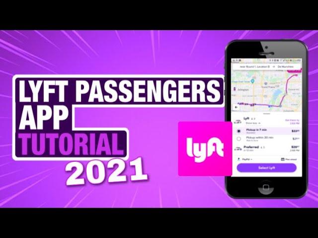 How To Use the Lyft App for Passengers & Riders In 2021