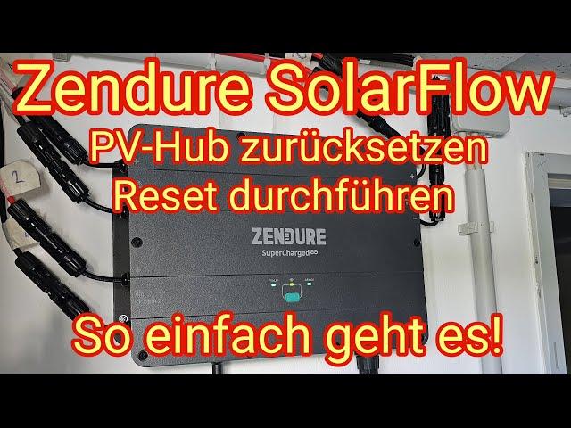 Zendure SolarFlow, PV-Hub RESET/zurücksetzen - Anleitung: so einfach geht es