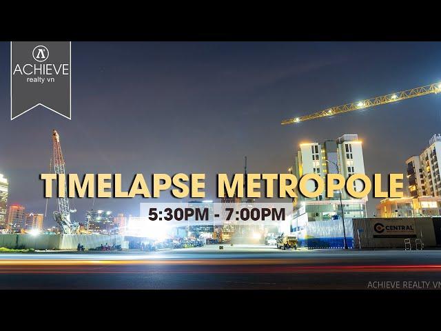 Timelapse tiến độ dự án The Metropole Thủ Thiêm từ 5:30PM - 7:00PM | Giai đoạn 1 chuẩn bị bàn giao