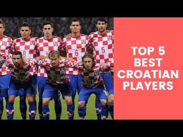 TOP 5 Best Croatian Football (Soccer) Players of All Time