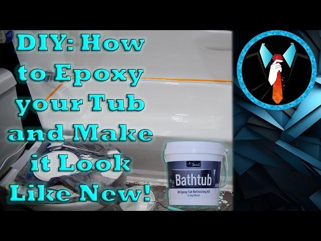 DIY: How to Epoxy your Tub and Make it Look Like New!