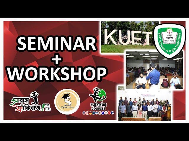 KUET 2022 Seminar + Workshop - by Shabash Fakibaj™ LLC, Spectrum and Abartan