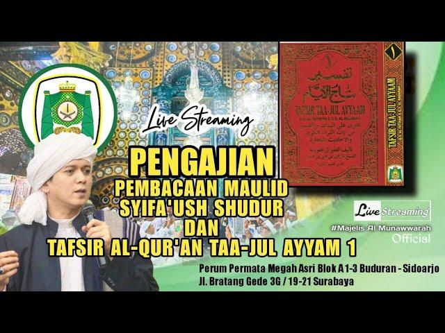  LIVE | JUM'AT MALAM SABTU PEMBACAAN MAULID SYIFA'USH SHUDUR DAN TAFSIR AL QUR'AN TAA-JUL AYYAM 1