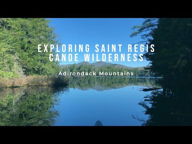 Exploring Saint Regis Wilderness - Solo Adirondack Canoe Camping - Portage/Pond Hopping - Ochre Pond