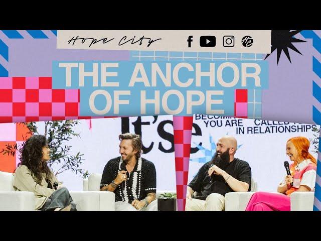 The Anchor Of Hope | Pastors Levi and Jennie Lusko and Pastors Daniel and Jackie Groves | Hope City