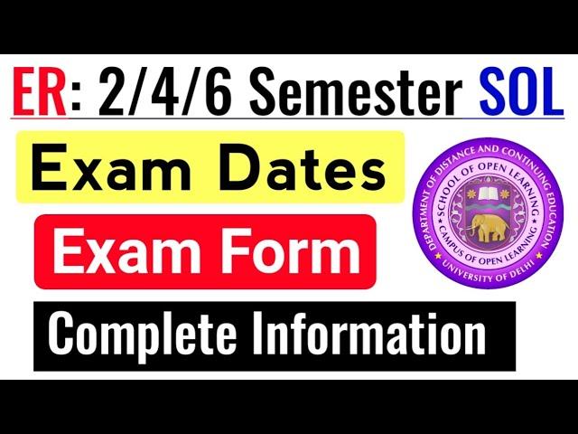 DU SOL ER: 2/4/6 Semester Exam Form & Exam Date Update 2025 | Sol Exam 2025 | Sol 2/4/6 SEM ER Exam