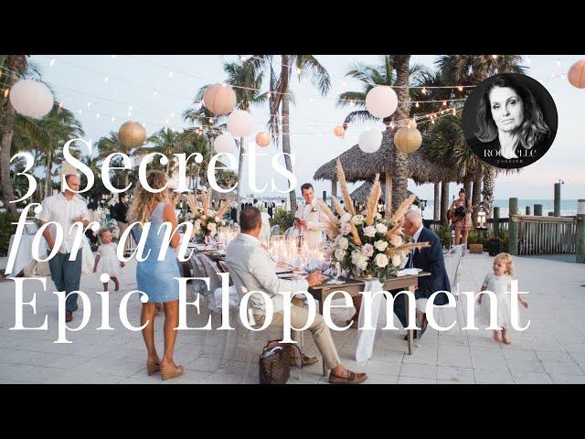 3 SECRETS for an EPIC ELOPEMENT