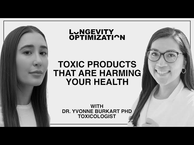 Toxic Products That Are Harming Your Health with Dr. Yvonne Burkart PhD Toxicologist