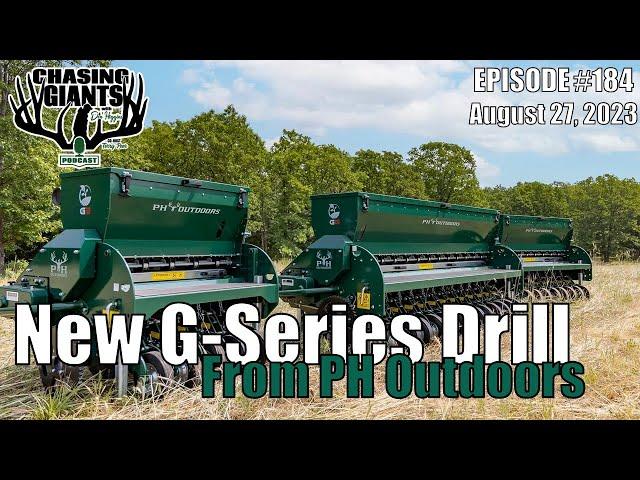 Episode 184 - the new G Series no till drill from PH Outdoors.